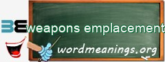 WordMeaning blackboard for weapons emplacement